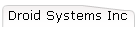 Droid Systems Inc